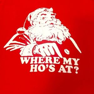 Where's My Ho's At?  Santa Christmas Holiday Graphic T-Shirt Sz XL NWOT